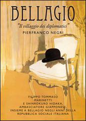 Bellagio. Il villaggio dei diplomatici di Pierfranco Negri edito da New Press