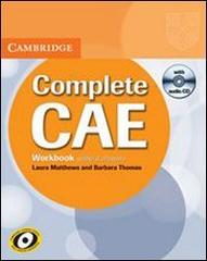 Complete CAE. Workbook without answers. Con CD Audio. Per le Scuole superiori di Guy Brook-Hart, Simon Haines edito da Cambridge University Press