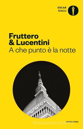 A che punto è la notte di Carlo Fruttero, Franco Lucentini edito da Mondadori