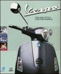 Vespa. Italian style for the world edito da Giunti Editore