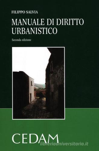 Manuale di diritto urbanistico di Filippo Salvia, Cristiano Bevilacqua edito da CEDAM