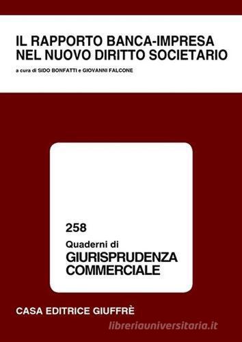 Il rapporto banca-impresa nel nuovo diritto societario. Atti del Convegno (Lanciano, 9-10 maggio 2003) edito da Giuffrè