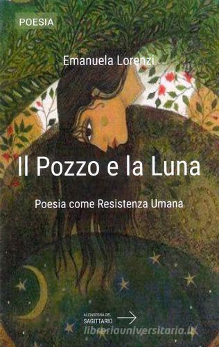 Il pozzo e la luna di Emanuela Lorenzi edito da Edizioni Sì