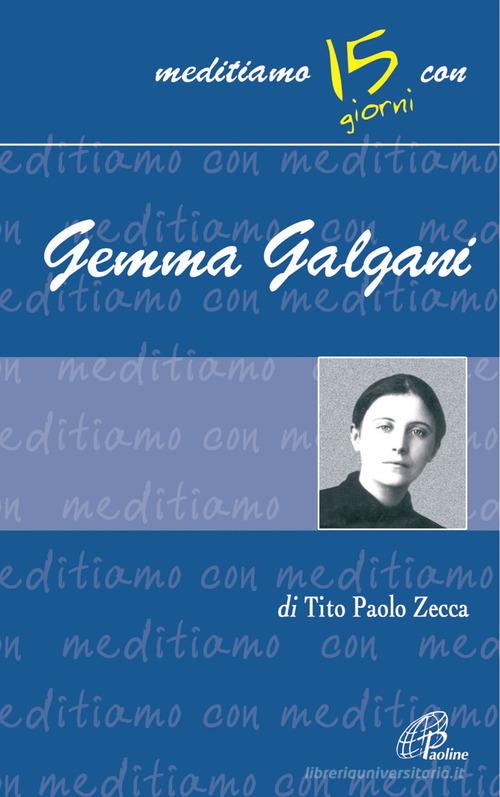 Gemma Galgani di Tito Paolo Zecca edito da Paoline Editoriale Libri