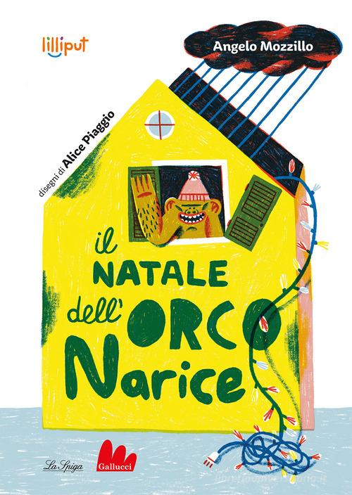 Il Natale dell'Orco Narice. Ediz. a colori di Angelo Mozzillo edito da Gallucci La Spiga