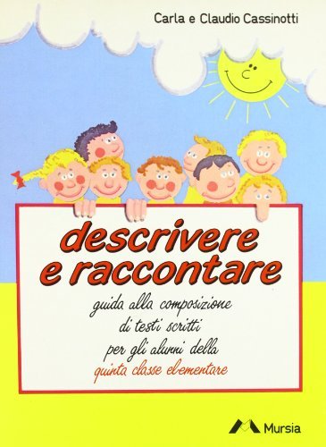 Il tema in 5ª elementare di Claudio Cassinotti edito da Ugo Mursia Editore