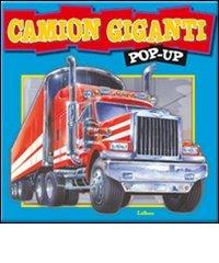 Camion giganti. Libro pop-up edito da Edibimbi