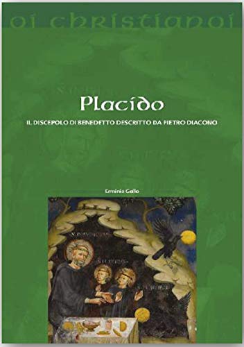 Placido. Il discepolo di Benedetto descritto da Pietro Diacono di Erminio Gallo edito da Il Pozzo di Giacobbe