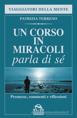 Un corso in miracoli parla di sé di Patrizia Terreno edito da Macro Edizioni