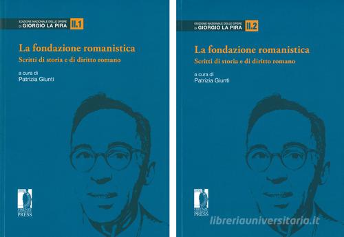 La fondazione romanistica. Scritti di storia e di diritto romano vol.2 edito da Firenze University Press