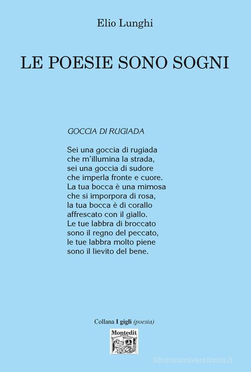 Le poesie sono sogni di Elio Lunghi edito da Montedit