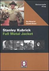 Stanley Kubrick. Full Metal Jacket di Roy Menarini, Claudio Bisoni edito da Lindau