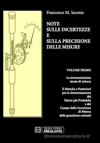 Note sulle incertezze e sulla precisione delle misure di Francesco M. Iaconis edito da Esculapio