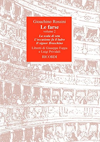 La farse. Musiche di Gioachino Rossini vol.2 di Giuseppe Foppa, Luigi Prividali edito da Casa Ricordi