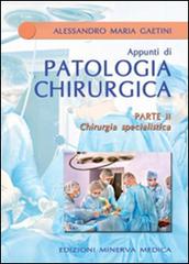 Chirurgia specialistica. Parte seconda di Alessandro M. Gaetini edito da Minerva Medica