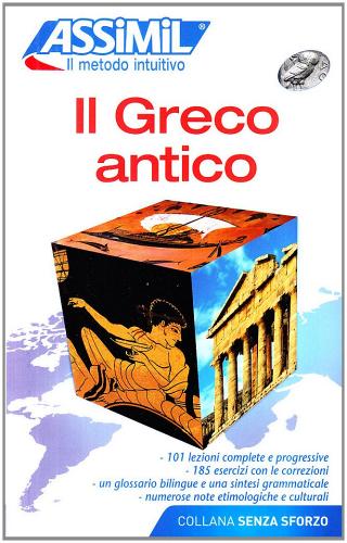 Il greco antico di Jean-Pierre Guglielmi edito da Assimil Italia
