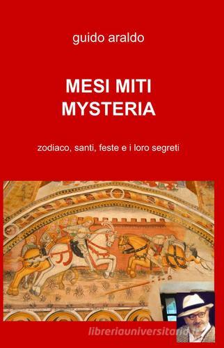 Mesi miti mysteria di Guido Araldo edito da Pubblicato dall'Autore
