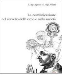 La comunicazione nel cervello dell'uomo e nella società edito da Aras Edizioni