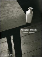 Abelardo Morell. Ediz. italiana di Richard B. Woodward edito da Phaidon