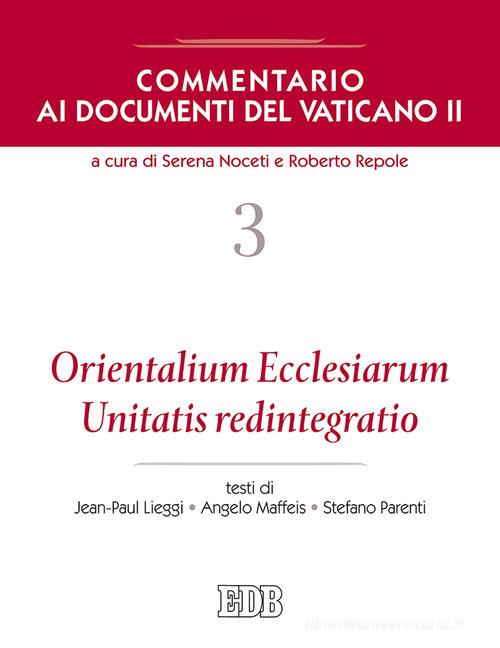 Commentario ai documenti del Vaticano II vol.3 di Jean Paul Lieggi, Angelo Maffeis, Stefano Parenti edito da EDB