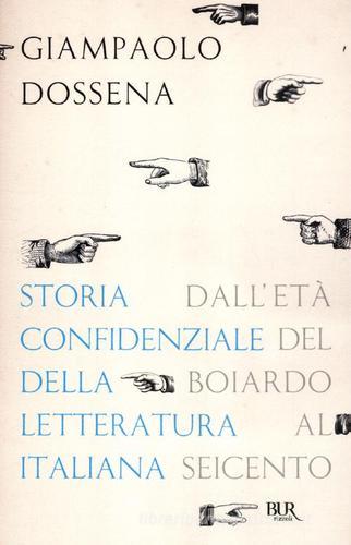 Storia confidenziale della letteratura italiana vol.2 di Giampaolo Dossena edito da Rizzoli