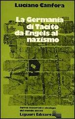 La Germania di Tacito da Engels al nazismo di Luciano Canfora edito da Liguori