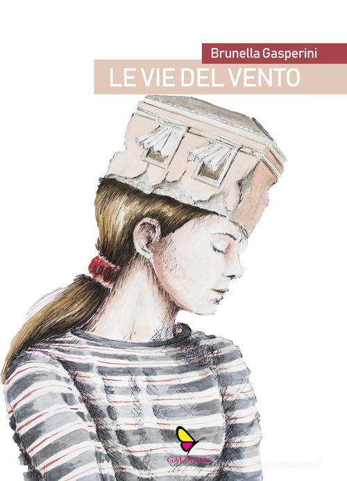 Le vie del vento di Brunella Gasperini - 9788832048490 in Narrativa  contemporanea