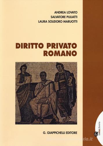 Diritto privato romano di Andrea Lovato, Salvatore Puliatti, Laura Solidoro Maruotti edito da Giappichelli