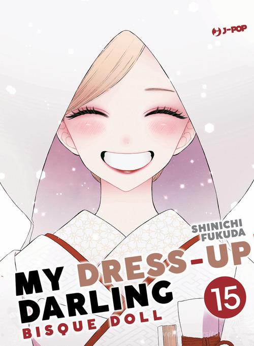 My dress up darling. Bisque doll vol. 15 di Shinichi Fukuda edito da Edizioni BD