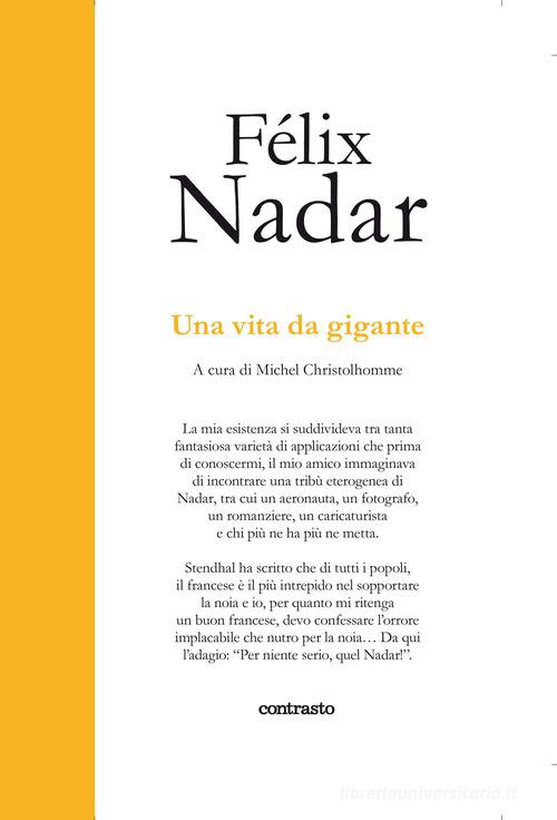 Una vita da gigante. Ediz. illustrata di Félix Nadar edito da Contrasto