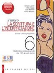 Il nuovo. La scrittura e l'interpretazione. Ediz. rossa. Per le Scuole superiori. Con espansione online vol.6 di Romano Luperini, Pietro Cataldi, Lidia Marchiani edito da Palumbo