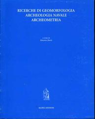 Ricerche di geomorfologia, archeologia navale, archeometria edito da Agorà