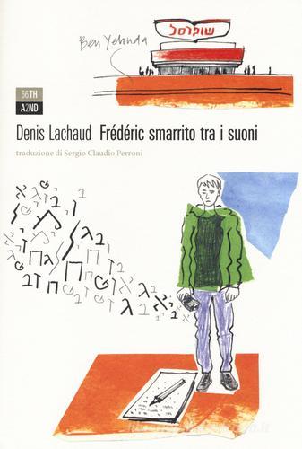Frédéric smarrito tra i suoni di Denis Lachaud edito da 66thand2nd