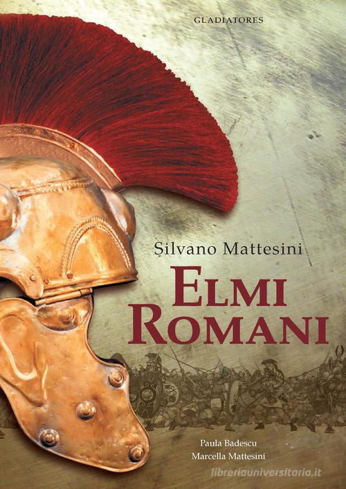 Elmi romani di Silvano Mattesini, Paula Badescu, Marcella Mattesini edito da Ri-Stampa