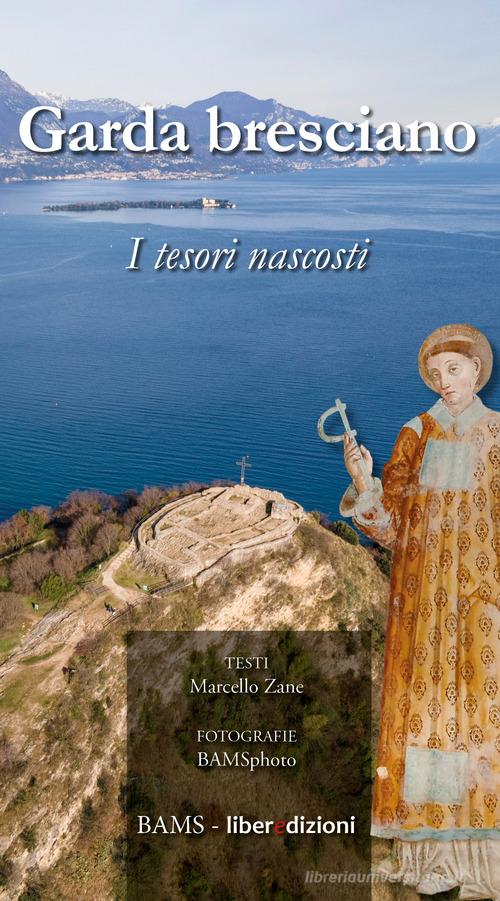 Garda bresciano. I tesori nascosti di Marcello Zane edito da Liberedizioni