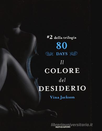 Il colore del desiderio. 80 days. Azzurro vol.2 di Vina Jackson edito da Mondadori