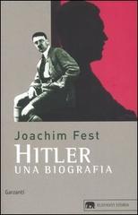 Hitler. Una biografia di Joachim C. Fest edito da Garzanti
