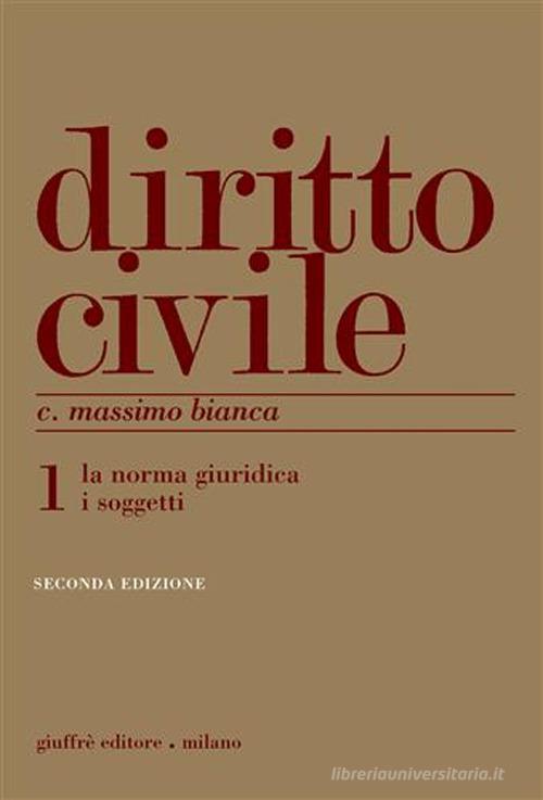 Diritto civile vol.1 di Cesare Massimo Bianca edito da Giuffrè