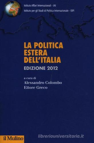 La politica estera dell'Italia 2012 edito da Il Mulino