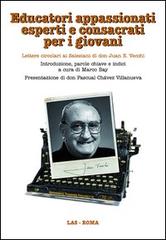 Educatori appassionati esperti e consacrati per i giovani. Lettere circolari ai salesiani di don Juan E. Vecchi. Con CD-ROM di Juan E. Vecchi edito da LAS