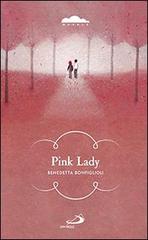 Pink lady di Benedetta Bonfiglioli edito da San Paolo Edizioni