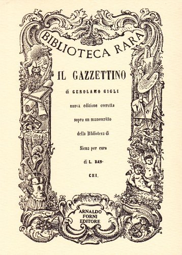 Il gazzettino di Girolamo Gigli edito da Forni