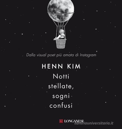 Notti stellate, sogni confusi di Henn Kim edito da Longanesi