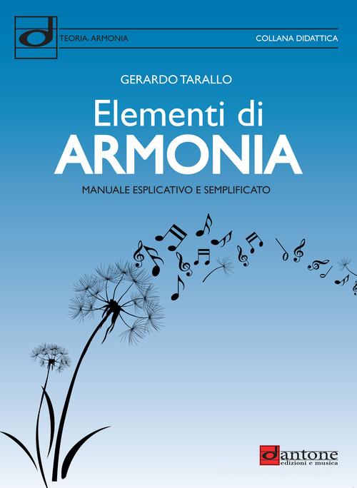 Elementi di armonia. Manuale esplicativo e semplificato di Gerardo Tarallo edito da Dantone Edizioni e Musica