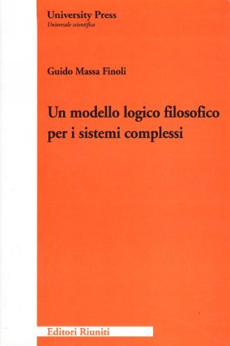 Un modello logico-filosofico per i sistemi complessi di Guido Massa Finoli edito da Editori Riuniti Univ. Press