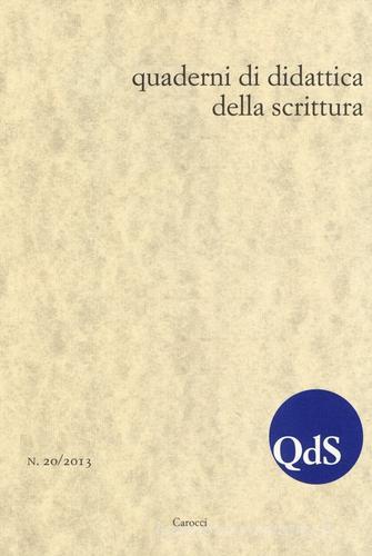 QdS. Quaderni di didattica della scrittura (2013) vol.20 edito da Carocci