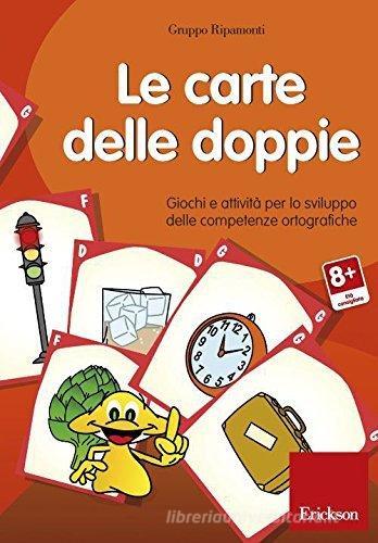 Le carte delle doppie. Giochi e attività per lo sviluppo delle competenze ortografiche. CD-ROM edito da Erickson