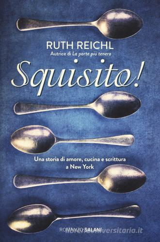 Squisito! di Ruth Reichl edito da Salani