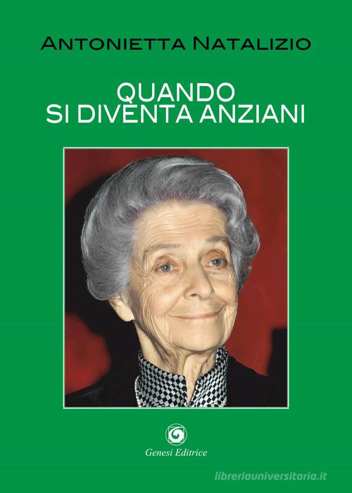 Quando si diventa anziani di Antonietta Natalizio edito da Genesi Editrice