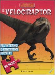 Il velociraptor. Libro puzzle edito da Hobby & Work Publishing